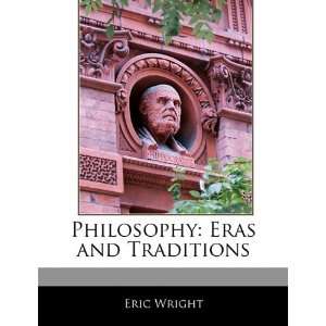  Philosophy Eras and Traditions (9781171068754) Miles 
