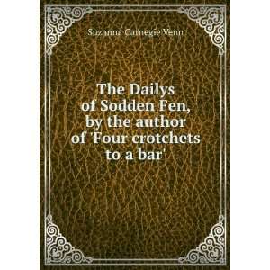 The Dailys of Sodden Fen, by the author of Four crotchets to a bar 