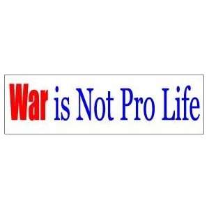  War is not pro life NEW PEACEFUL COOL BUMPER STICKER 