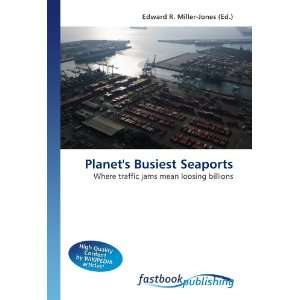  Planets Busiest Seaports Where traffic jams mean loosing 