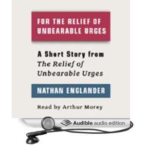   Urges A Short Story from For the Relief of Unbearable Urges