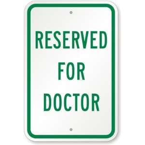  Reserved For Doctor Engineer Grade Sign, 18 x 12 Office 