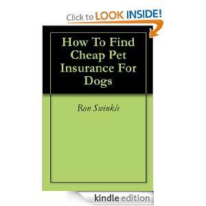 How To Find Cheap Pet Insurance For Dogs Ron Swinkle  