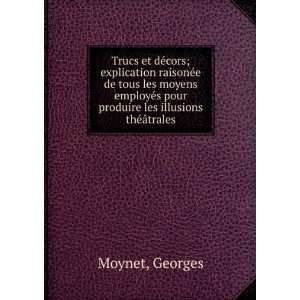  Trucs et dÃ©cors Georges Moynet Books