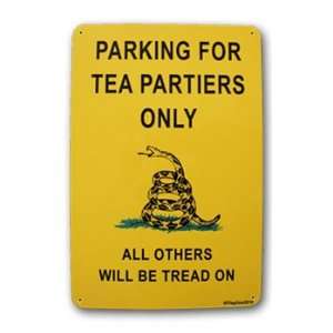  Parking for Tea Partiers Only (Gadsden)   8 x 12 Metal 