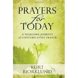  Prayers for Today A Yearlong Journey of Contemplative 