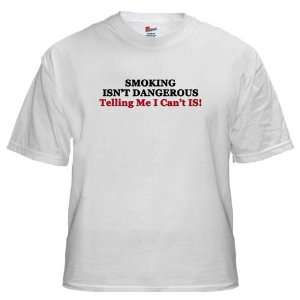  Smoking isnt dangerousCustom T Shirt(s) S XL 