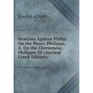   Philippic Ii. On the Chersonese. Philippic III (Ancient Greek Edition