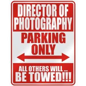   DIRECTOR OF PHOTOGRAPHY PARKING ONLY  PARKING SIGN 