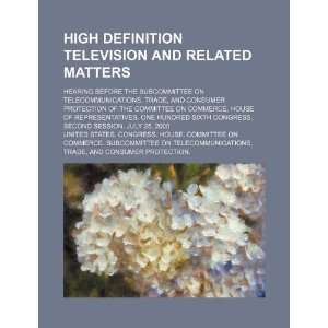  High definition television and related matters hearing 