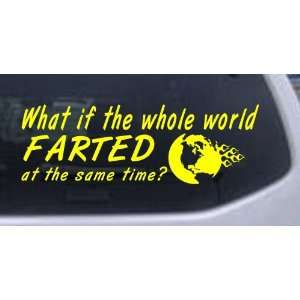 44in X 15.0in    Funny What If The Whole World Farted at The Same Time 