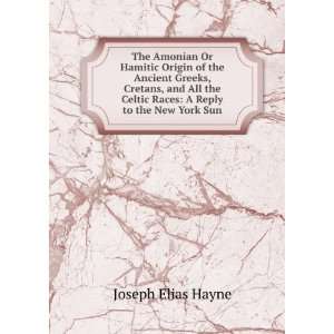   Celtic Races A Reply to the New York Sun Joseph Elias Hayne Books