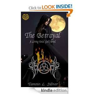 The Betrayal (A Living Dead Girl Novel) Tamsin Silver  