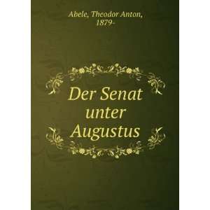    Der Senat unter Augustus Theodor Anton, 1879  Abele Books