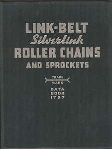 Link Belt Silverstreak Roller Chains Data Book 1757 from 1938  