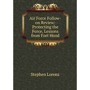  Air Force Follow on Review Protecting the Force, Lessons 