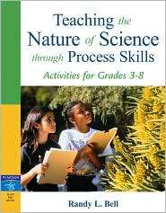 Teaching the Nature of Science Through Process Skills Activities for 