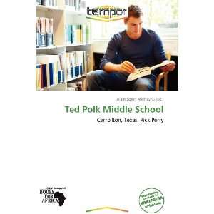   Ted Polk Middle School (9786138538424) Alain Sören Mikhayhu Books