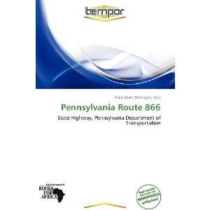   Pennsylvania Route 866 (9786138520719) Alain Sören Mikhayhu Books