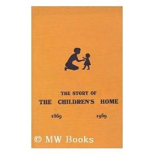   story of the Childrens Home / by Alan A. Jacka Alan A. Jacka Books