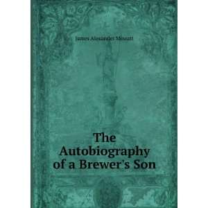   of a Brewers Son James Alexander Mowatt  Books