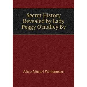   Revealed by Lady Peggy Omalley By Alice Muriel Williamson Books