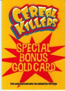 CEREAL KILLERS BONUS GOLD CARD LIKE WACKY PACKAGES RARE  