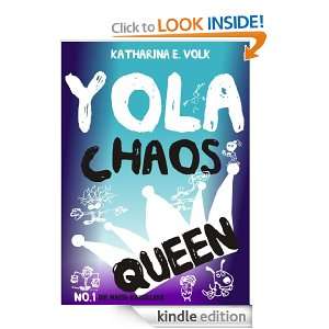 YOLA die Chaos Queen #1 (German Edition) Katharina E. Volk  