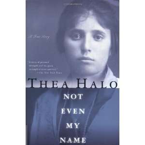    Not Even My Name A True Story [Paperback] Thea Halo Books