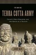   The Terra Cotta Army China?s First Emperor and the 