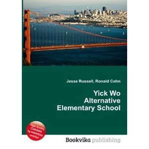  Yick Wo Alternative Elementary School Ronald Cohn Jesse 