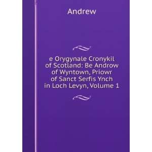   , Priowr of Sanct Serfis Ynch in Loch Levyn, Volume 1 Andrew Books