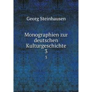  Monographien zur deutschen Kulturgeschichte. 3 Georg 