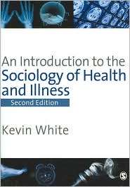   and Illness, (1412918790), Kevin White, Textbooks   