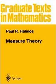 Measure Theory, (0387900888), Paul R. Halmos, Textbooks   Barnes 