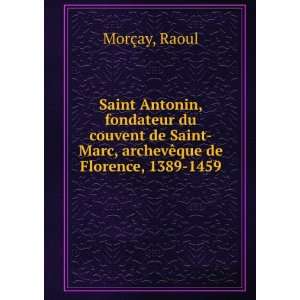 Saint Antonin, fondateur du couvent de Saint Marc, archevÃªque de 
