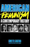 American Feminism A Contemporary History, (081471448X), Ginette 
