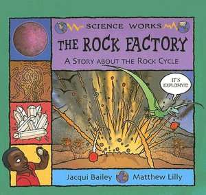   the Rock Cycle by Jacqui Bailey, Capstone Press  Paperback, Hardcover