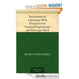 Recreations in Astronomy With Directions for Practical Experiments and 