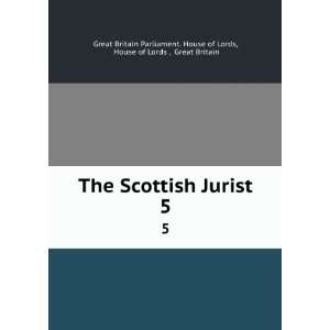 The Scottish Jurist. 5 House of Lords , Great Britain 