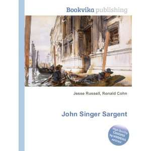  John Singer Sargent Ronald Cohn Jesse Russell Books