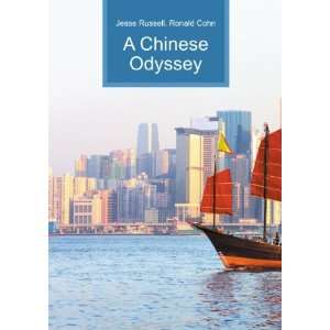  A Chinese Odyssey Ronald Cohn Jesse Russell Books