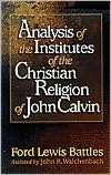  of John Calvin by Ford Lewis Battles, P&R Publishing  Paperback