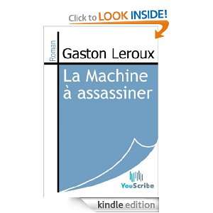 La Machine à assassiner (French Edition) Gaston Leroux  