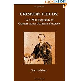   of Captain James Madison Treichler by Don Treichler (Apr 1, 2011