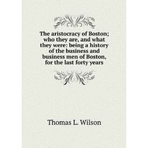  The aristocracy of Boston; who they are, and what they were 