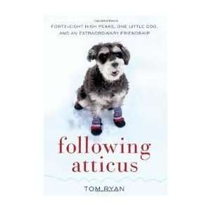  Following Atticus Forty Eight High Peaks, One Little Dog 