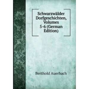   , Volumes 5 6 (German Edition) Berthold Auerbach Books
