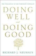 Doing Well and Doing Good The Challenge to the Christian Capitalist