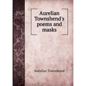    Aurelian Townshends poems and masks Aurelian Townshend Books